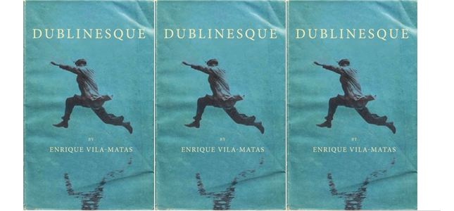 Dublinesque by Enrique Vila-Matas paperback release date