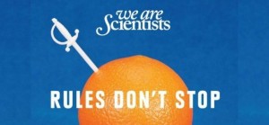 We Are Scientists, Rules We Are Scientists, Rules