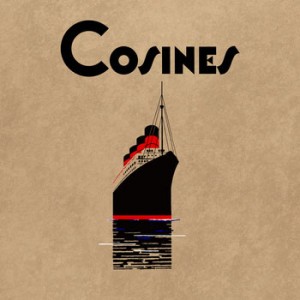 Cosines, Hey Sailor Boy Cosines, Hey Sailor Boy