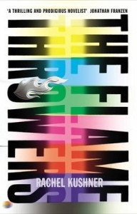 The Flamethrowers by Rachel Kushner The Flamethrowers by Rachel Kushner front cover