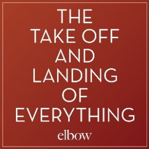 Elbow, The Take Off and Landing of Everything album front cover