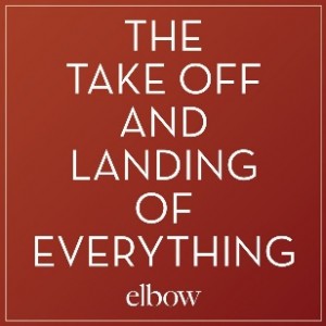 Elbow, The Take Off and Landing of Everything Elbow, The Take Off and Landing of Everything album front cover