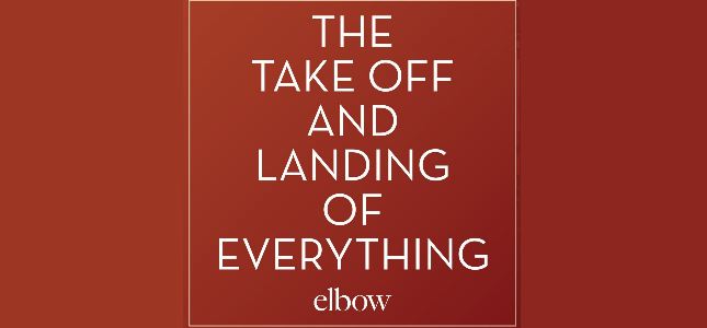 Elbow, The Take Off and Landing of Everything, their 6th studio album