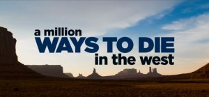 A Million Ways To Die In The West release date and trailer A Million Ways To Die In The West