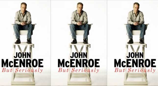 John McEnroe, But Seriously