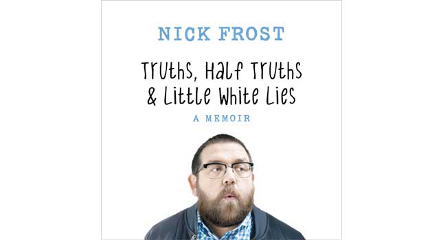 Nick Frost, Truths, Half Truths And Little White Lies