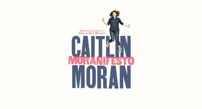 Caitlin Moran, Moranifesto review